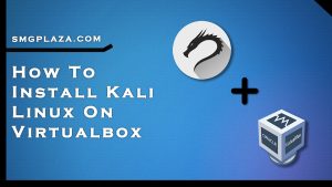 How To Install Kali Linux On Virtualbox